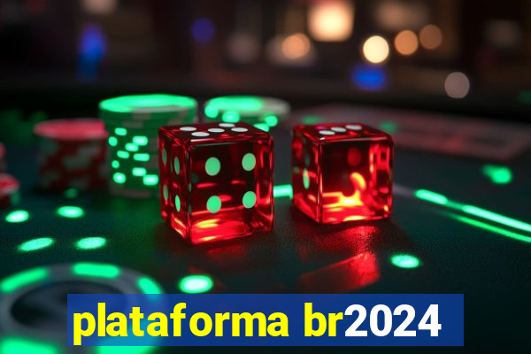 plataforma br2024